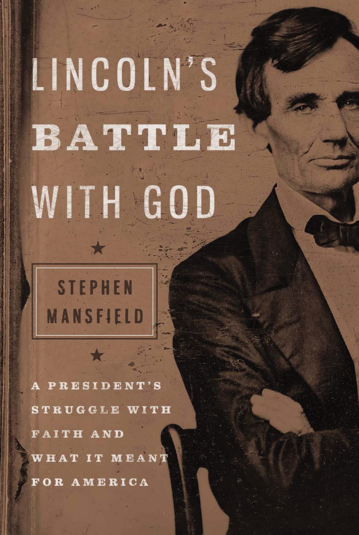 Lincoln's Battle with God: A President's Struggle with Faith and What It Meant for America The Happy Book Stack