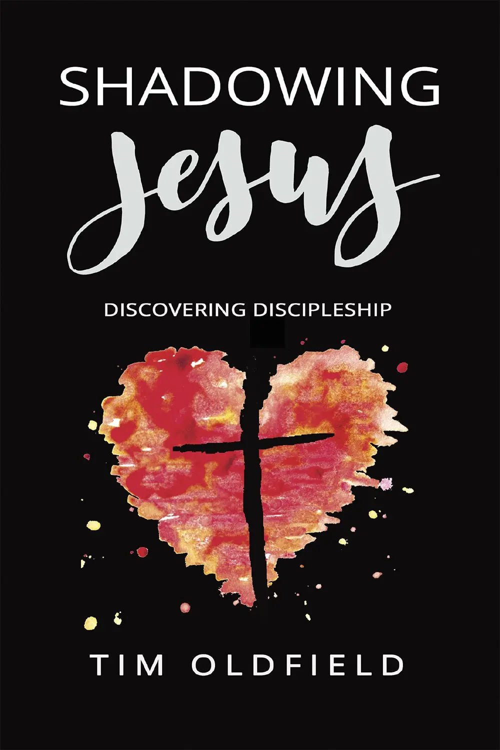 Shadowing Jesus Discovering Discipleship The Happy Book Stack