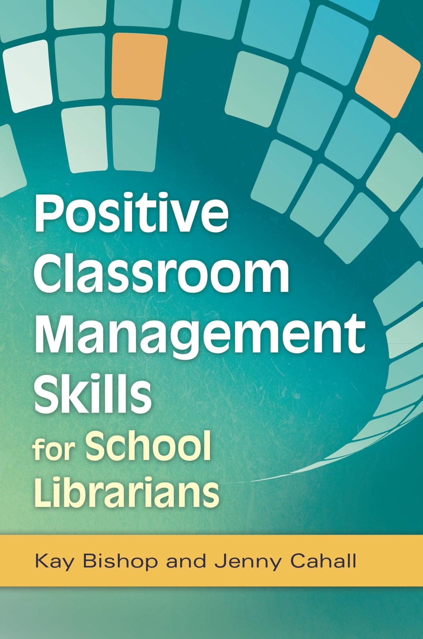Positive Classroom Management Skills for School Librarians - 4026