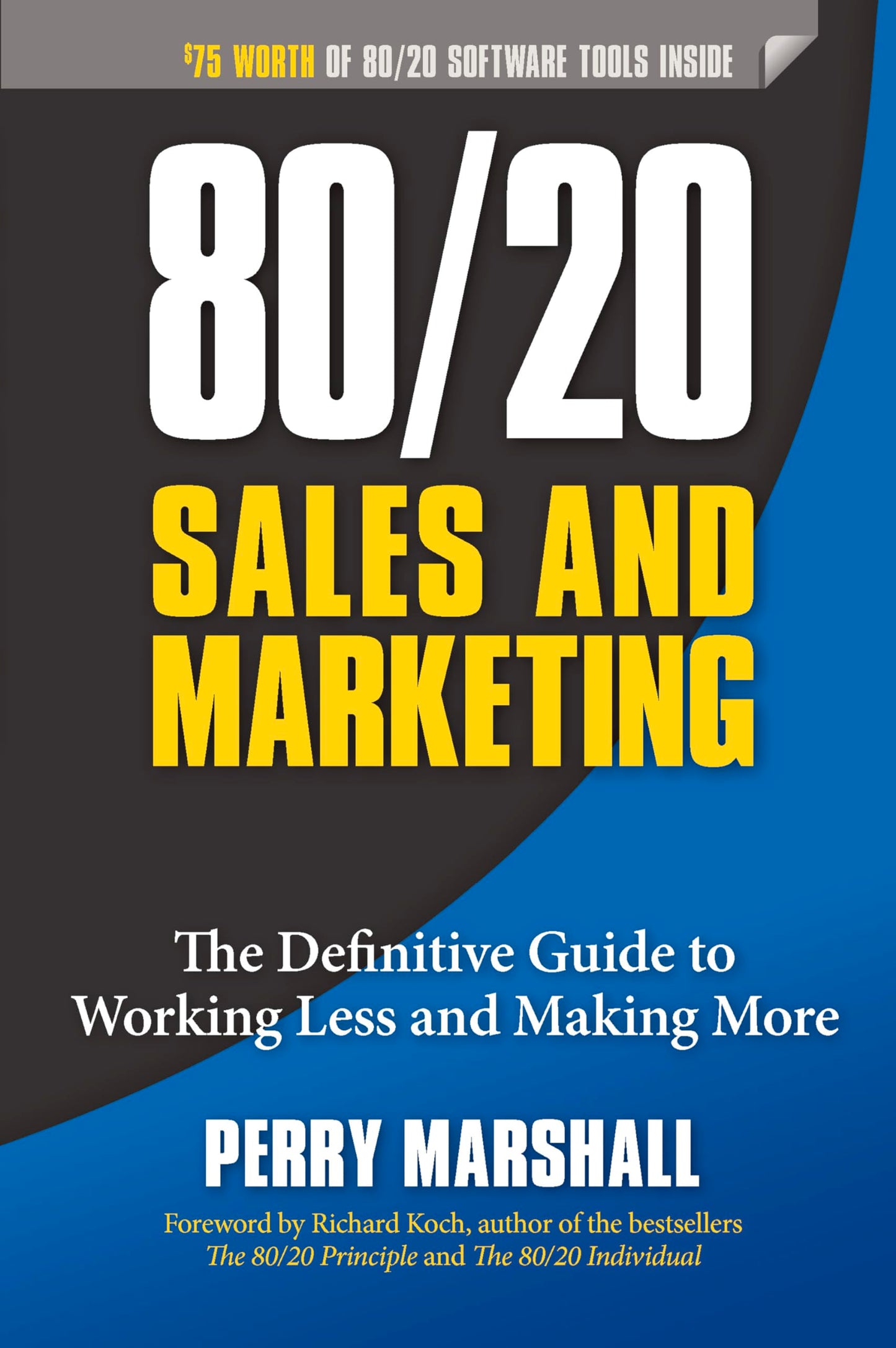 80/20 Sales and Marketing: The Definitive Guide to Working Less and Making More The Happy Book Stack