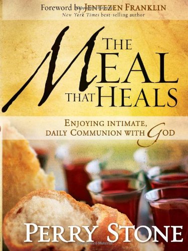 The Meal That Heals: Enjoying Intimate, Daily Communion with God The Happy Book Stack