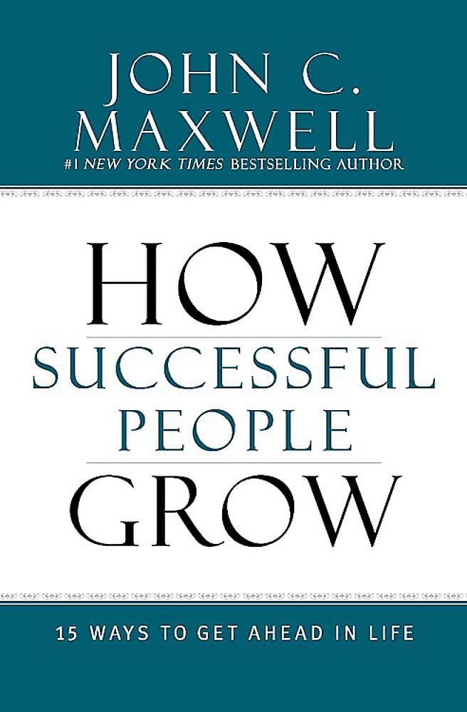 How Successful People Grow: 15 Ways to Get Ahead in Life The Happy Book Stack