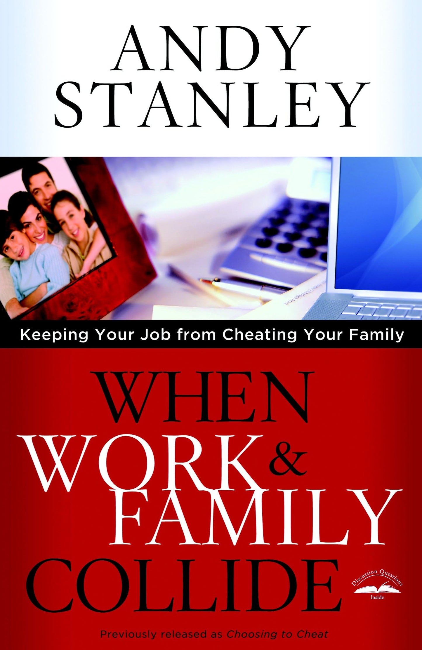 When Work and Family Collide: Keeping Your Job from Cheating Your Family The Happy Book Stack
