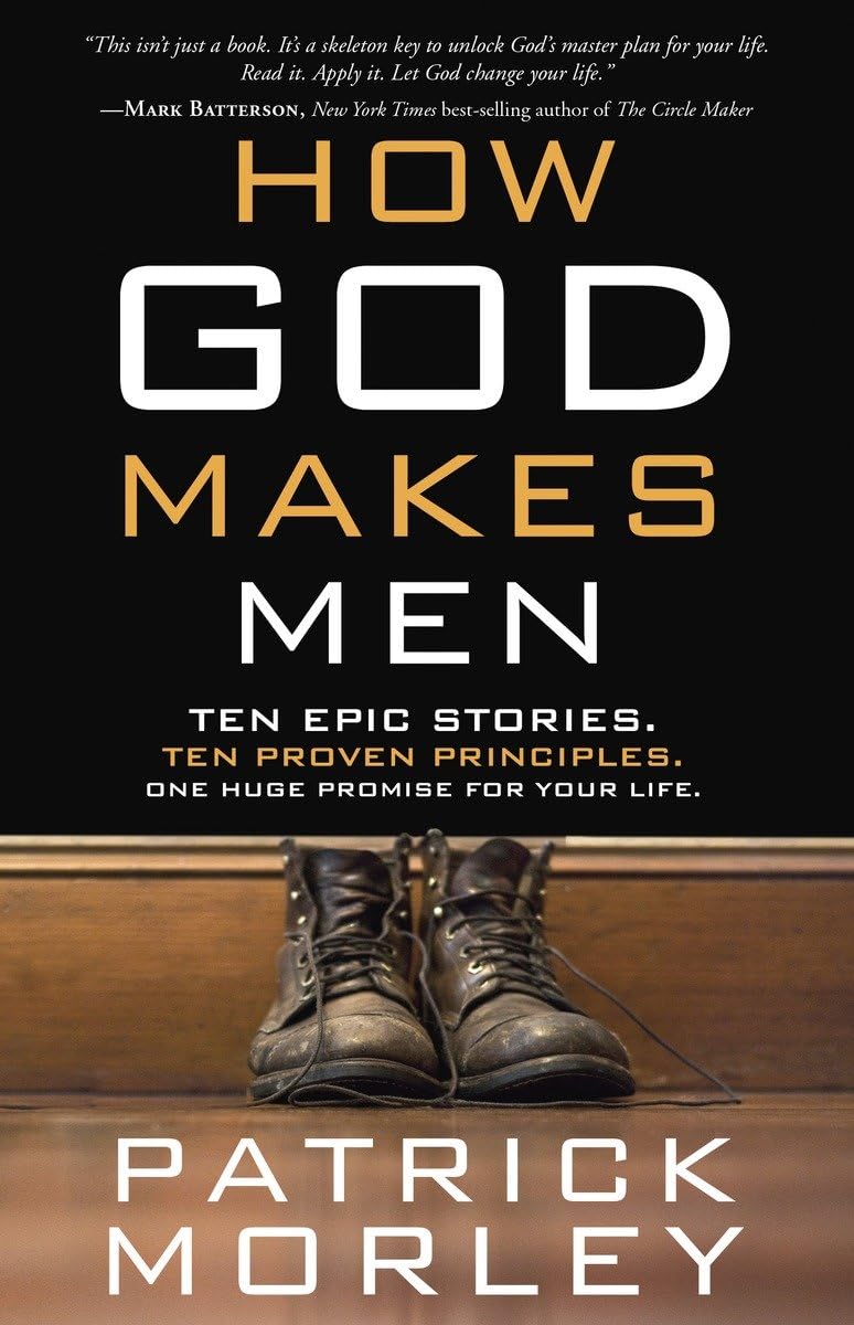 How God Makes Men: Ten Epic Stories. Ten Proven Principles. One Huge Promise for Your Life. The Happy Book Stack