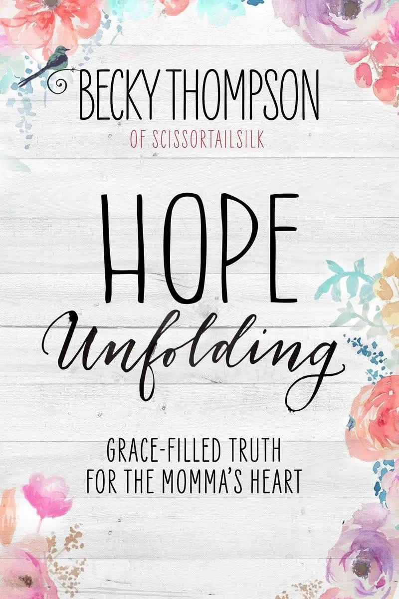 Hope Unfolding: Grace-Filled Truth for the Momma's Heart The Happy Book Stack