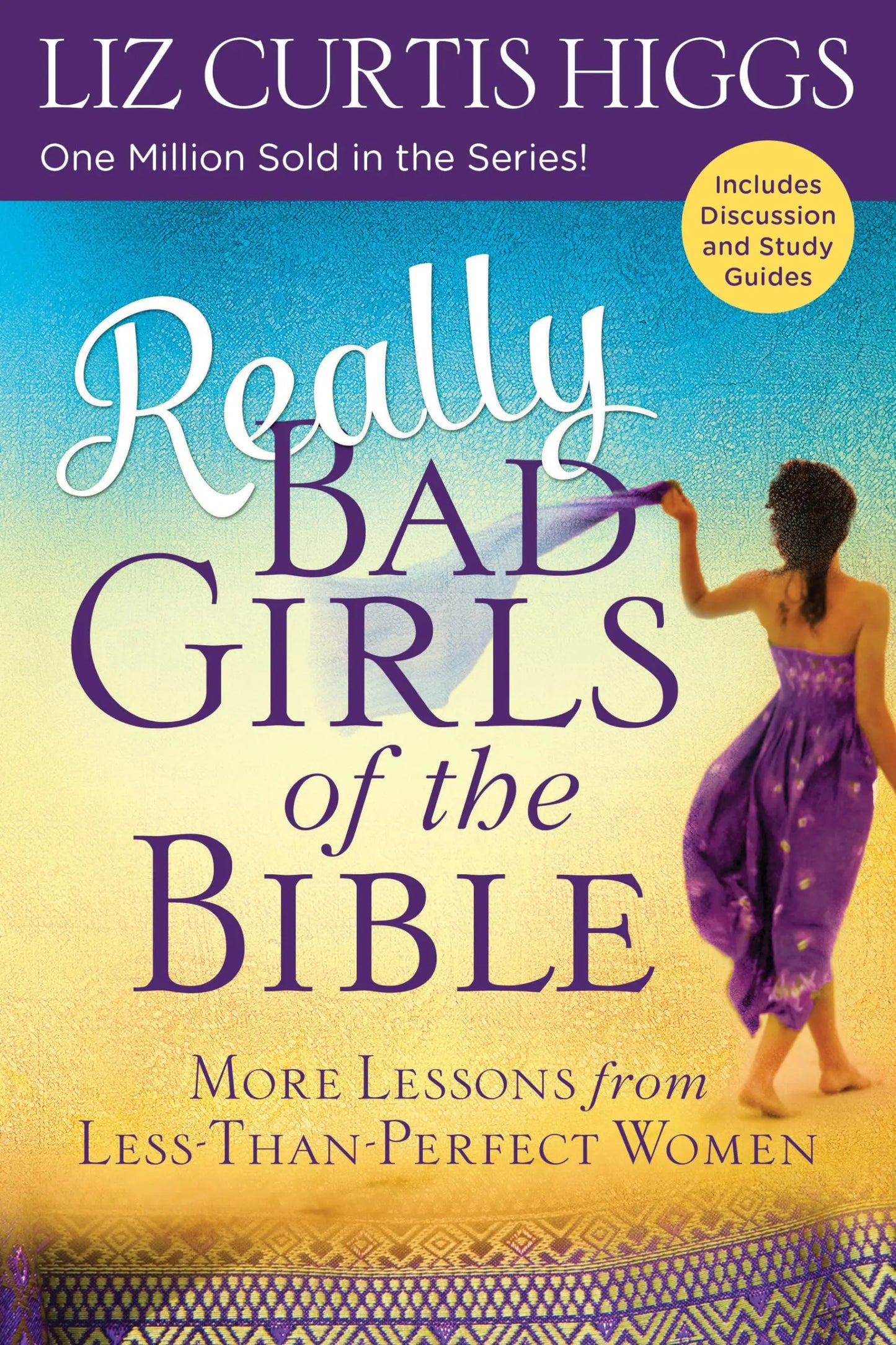 Really Bad Girls of the Bible: More Lessons from Less-Than-Perfect Women The Happy Book Stack