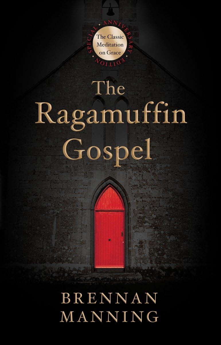 The Ragamuffin Gospel: Good News for the Bedraggled, Beat-Up, and Burnt Out - 3264