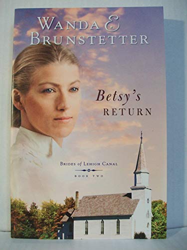 Betsy's Return (Brides of Lehigh Canal, Book 2) The Happy Book Stack