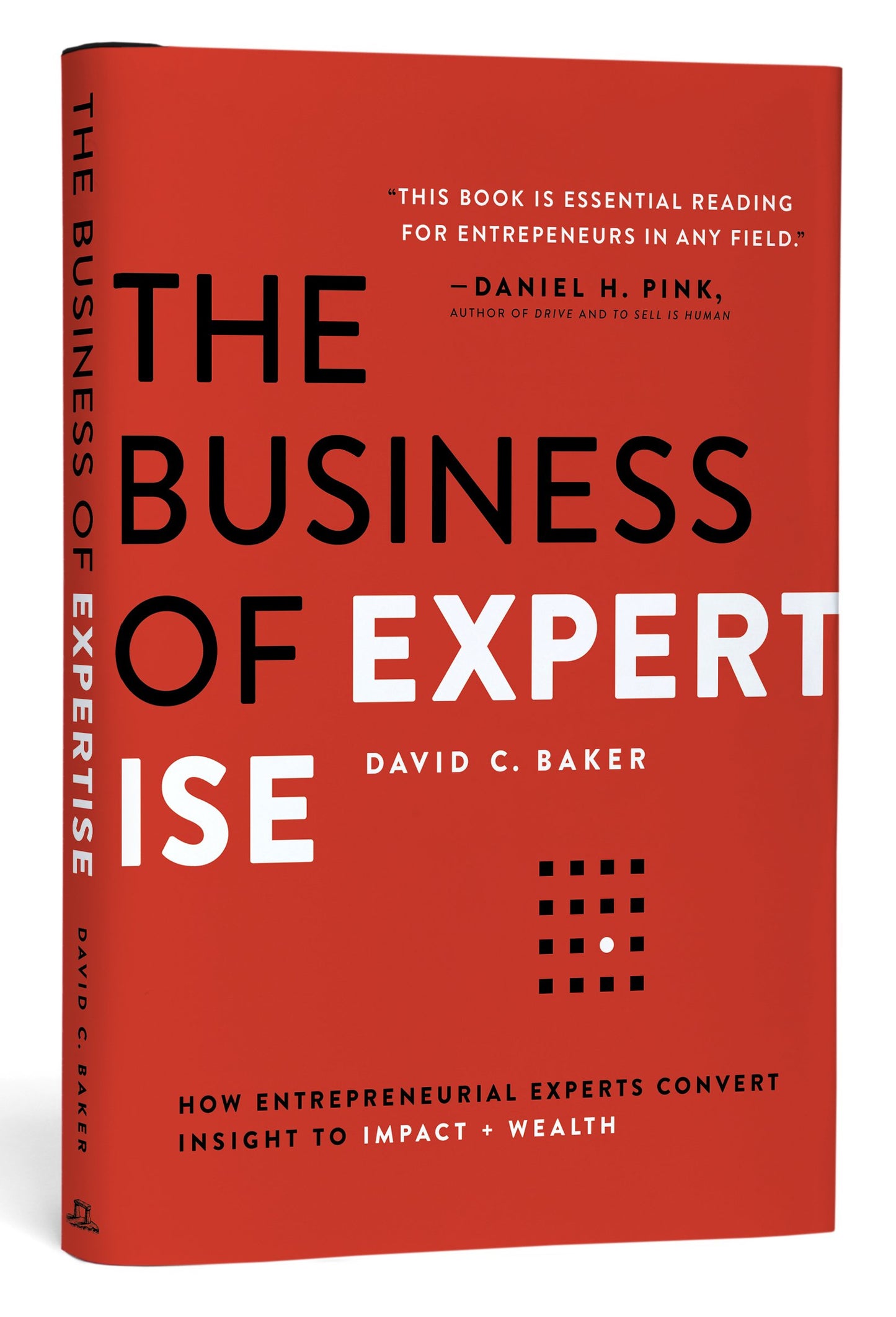 The Business of Expertise: How Entrepreneurial Experts Convert Insight to Impact + Wealth The Happy Book Stack