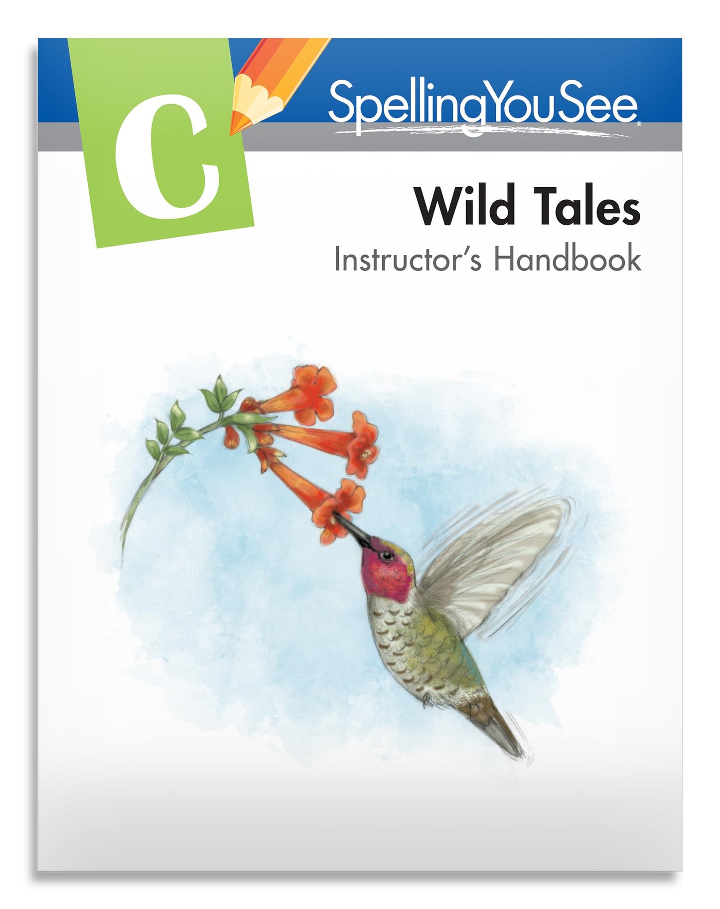 Spelling You See Level C: Wild Tales Instructor's Handbook The Happy Book Stack
