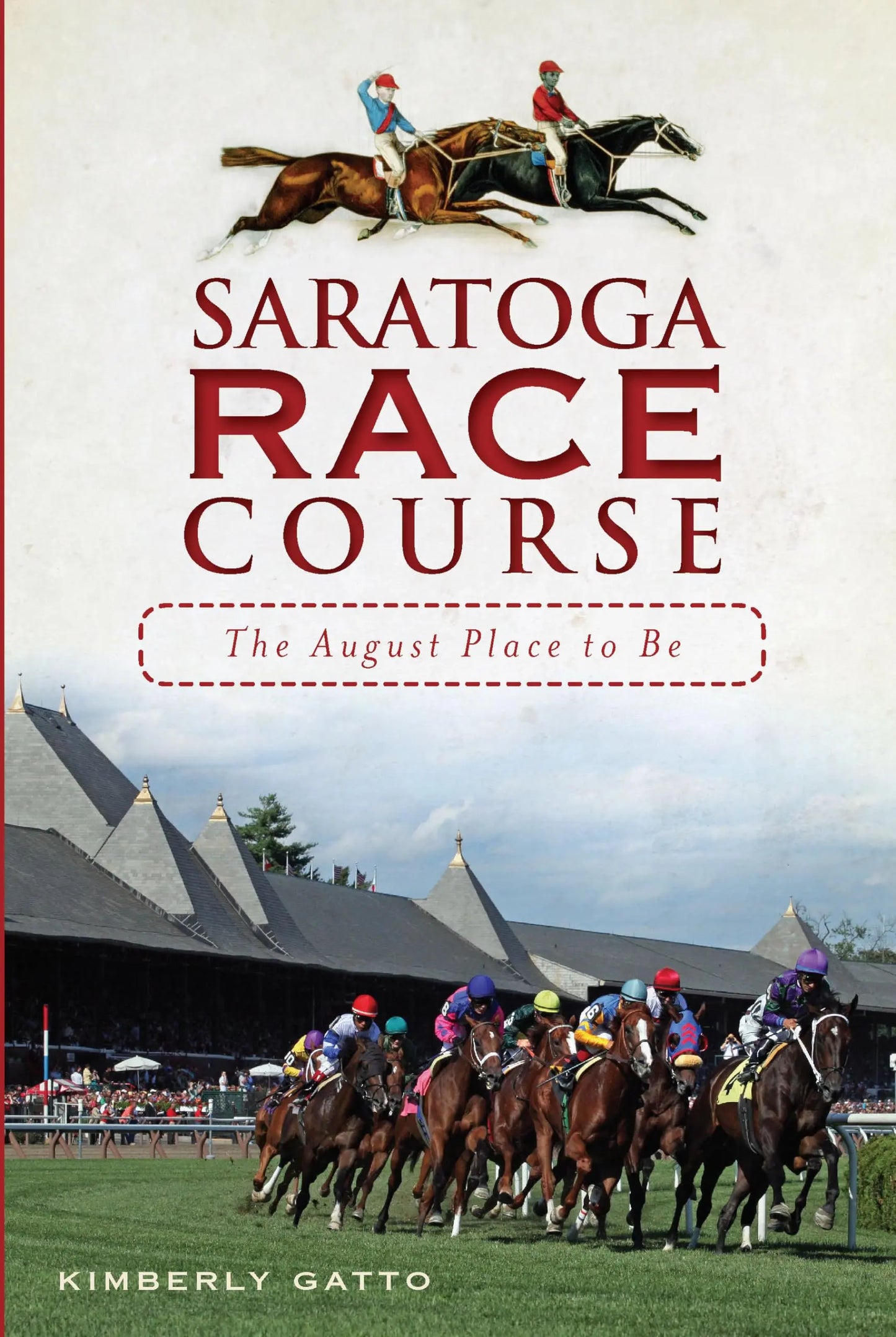 Saratoga Race Course: The August Place to Be (Sports) The Happy Book Stack