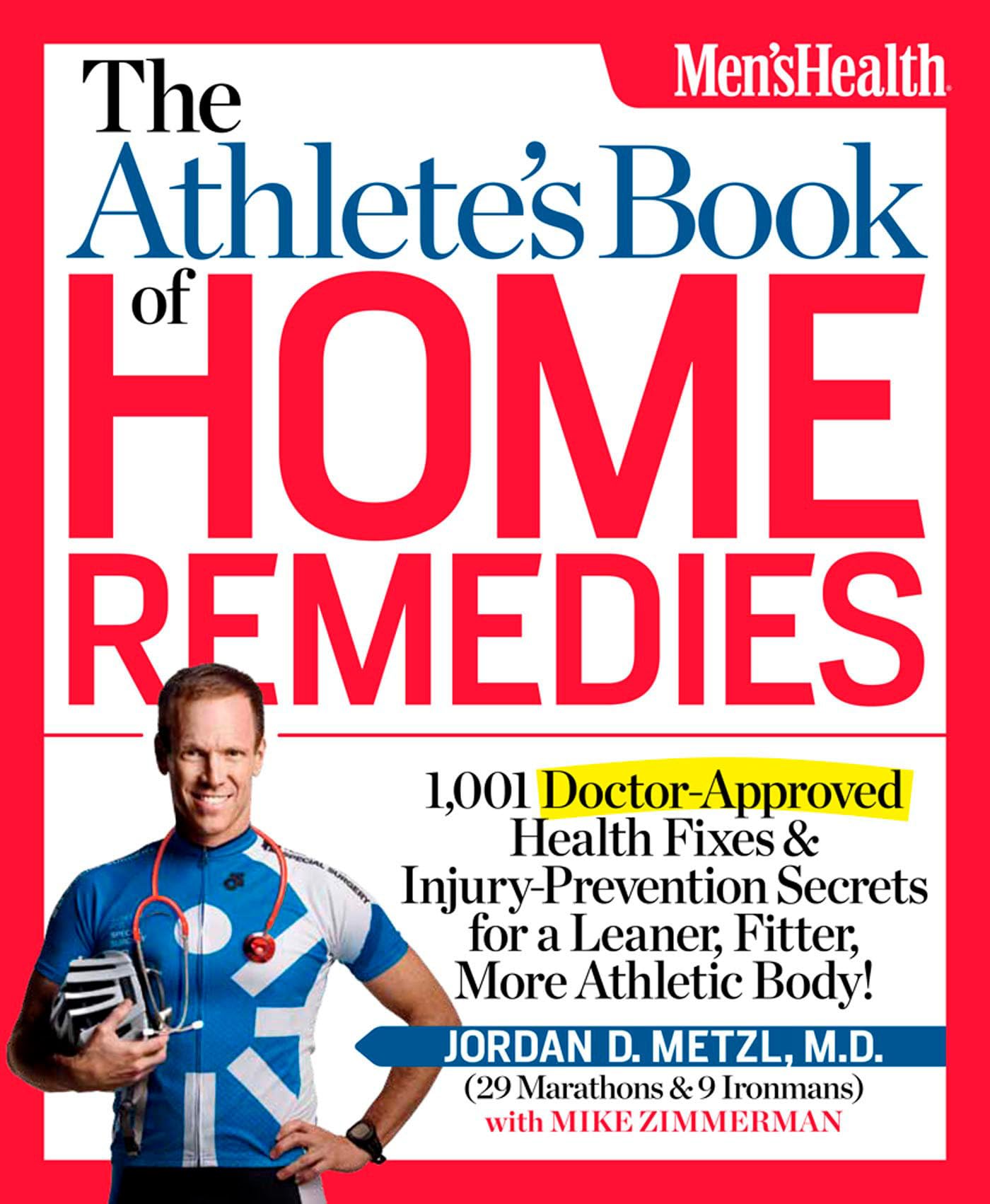 The Athlete's Book of Home Remedies: 1,001 Doctor-Approved Health Fixes and Injury-Prevention Secrets for a Leaner, Fitter, More Athletic Body! The Happy Book Stack