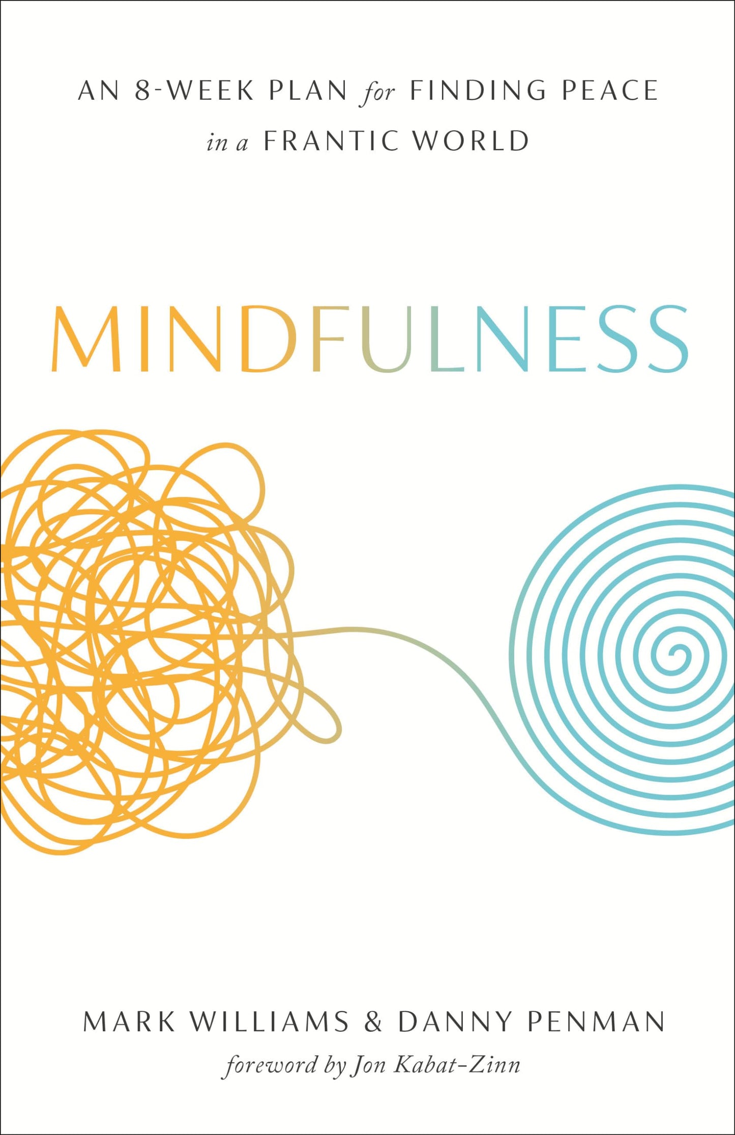 Mindfulness: An Eight-Week Plan for Finding Peace in a Frantic World The Happy Book Stack