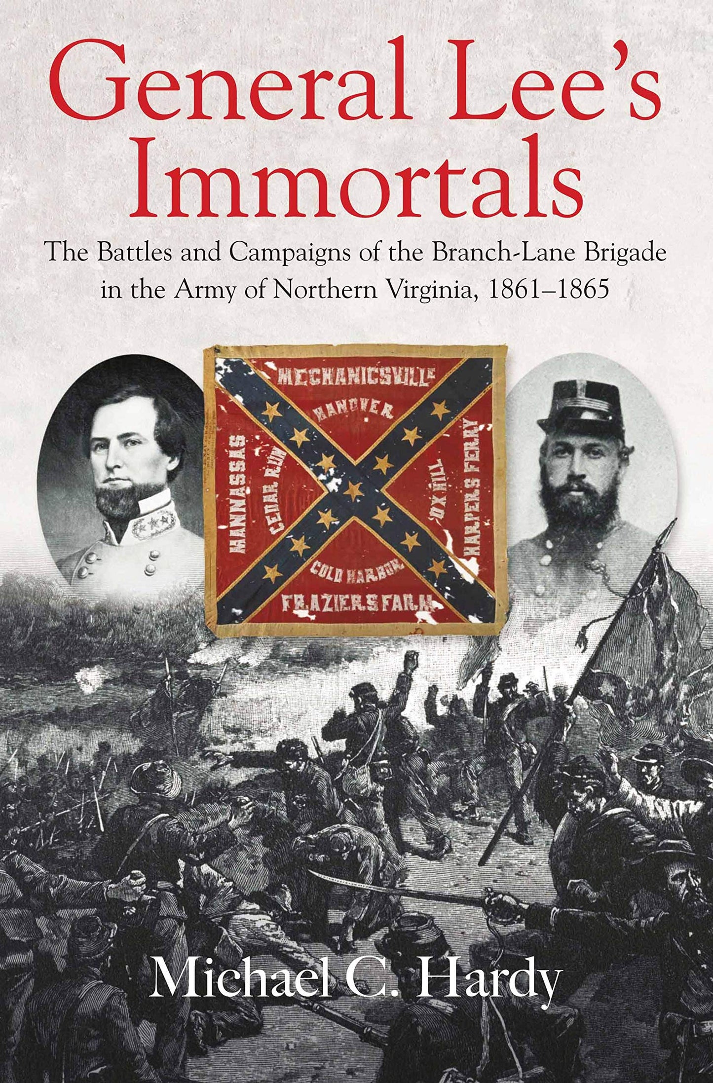 General Lee’s Immortals: The Battles and Campaigns of the Branch-Lane Brigade in the Army of Northern Virginia, 1861-1865 The Happy Book Stack