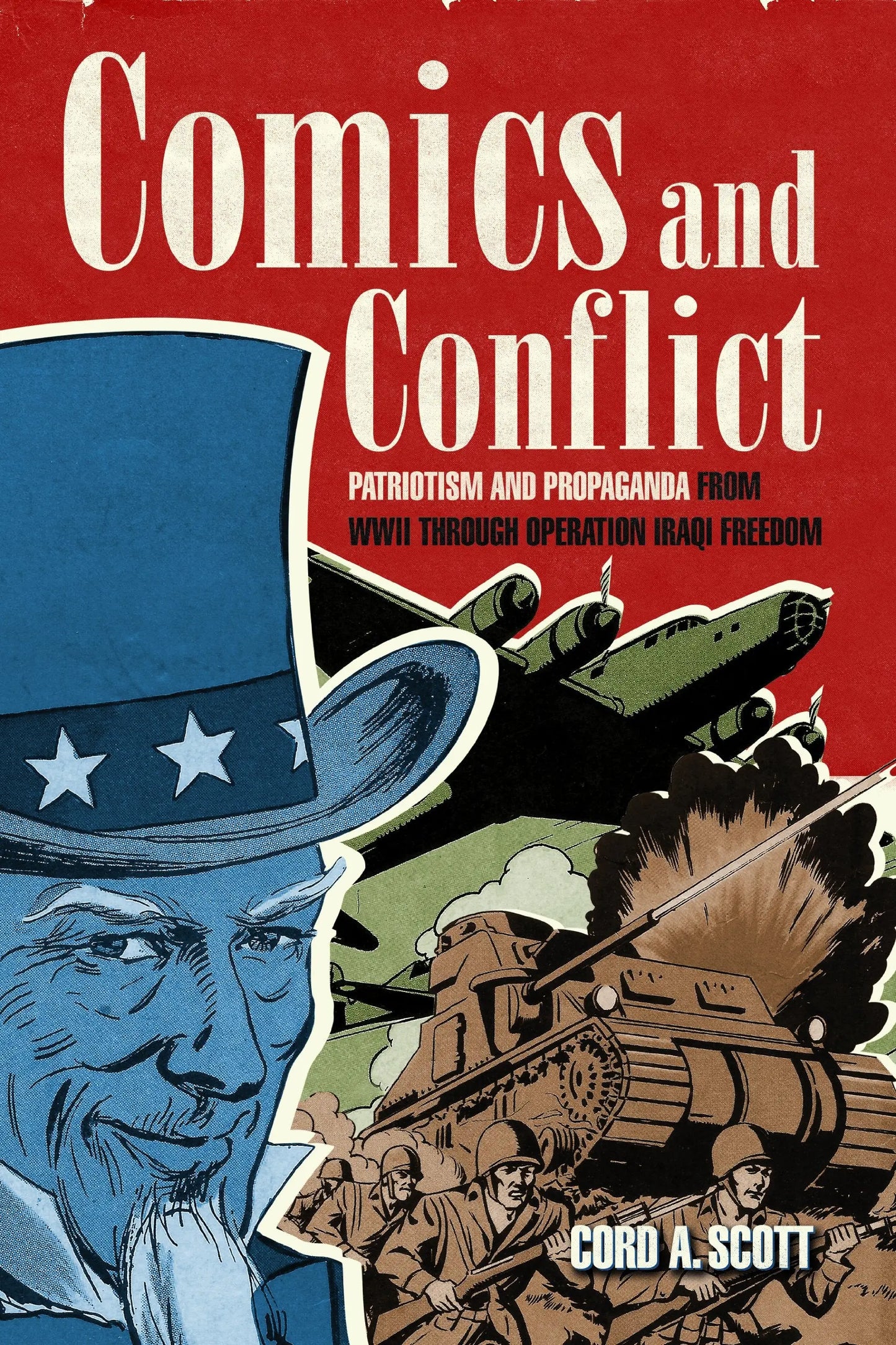 Comics and Conflict: Patriotism and Propaganda from WWII through Operation Iraqi Freedom The Happy Book Stack
