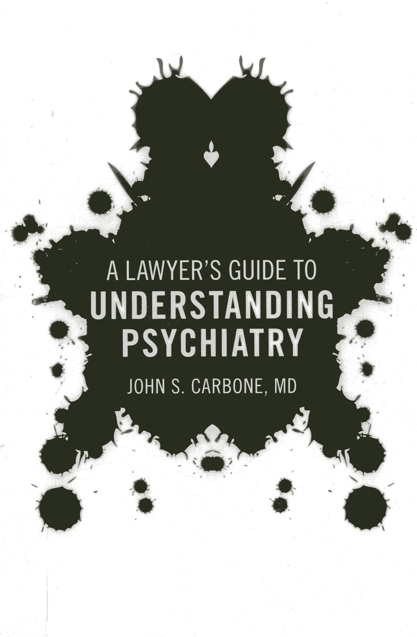 A Lawyer's Guide to Understanding Psychiatry - 68