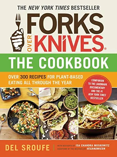 Forks Over KnivesThe Cookbook: Over 300 Simple and Delicious Plant-Based Recipes to Help You Lose Weight, Be Healthier, and Feel Better Every Day: The New York Times Bestseller The Happy Book Stack