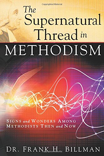 The Supernatural Thread in Methodism: Signs and Wonders Among Methodists Then and Now - 439
