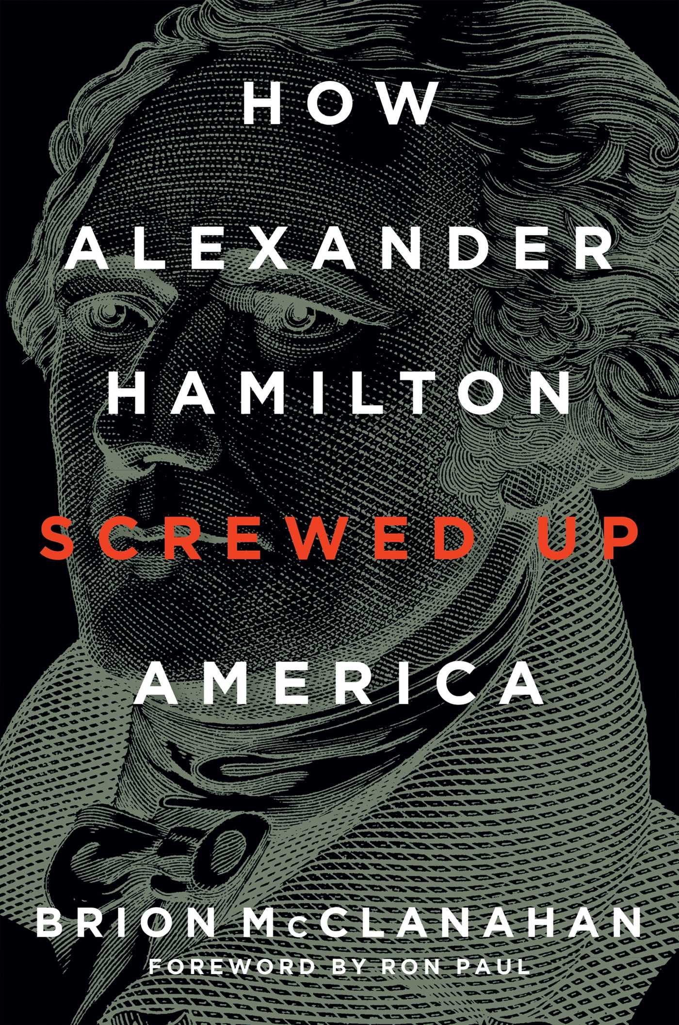 How Alexander Hamilton Screwed Up America The Happy Book Stack