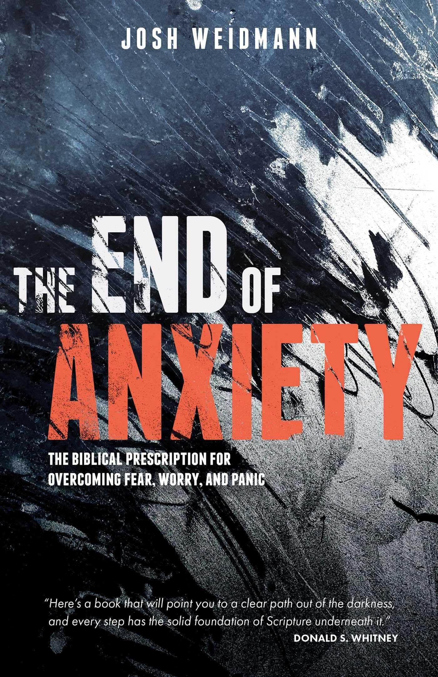 End of Anxiety: The Biblical Prescription for Overcoming Fear, Worry, and Panic The Happy Book Stack