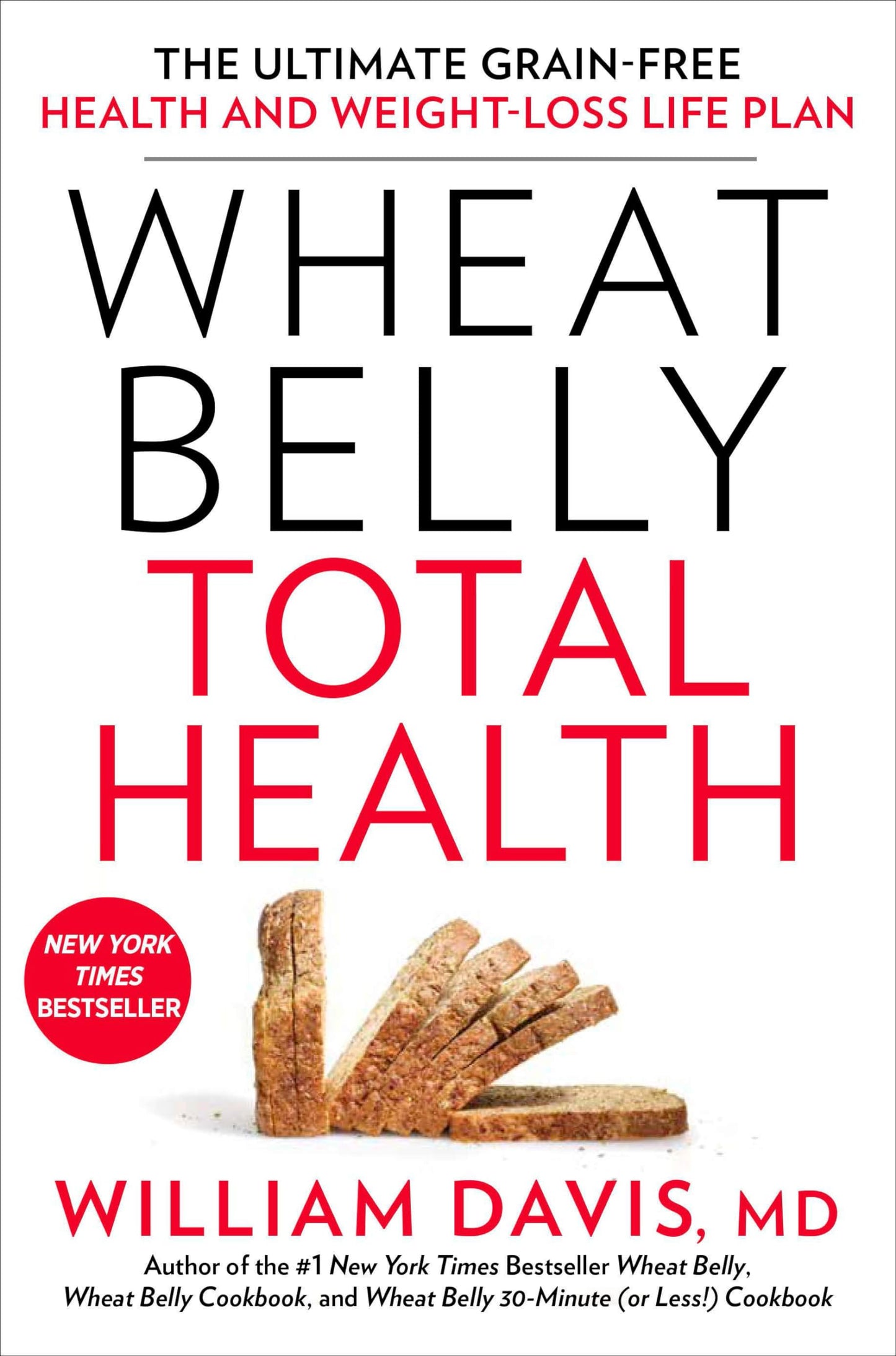 Wheat Belly Total Health: The Ultimate Grain-Free Health and Weight-Loss Life Plan The Happy Book Stack