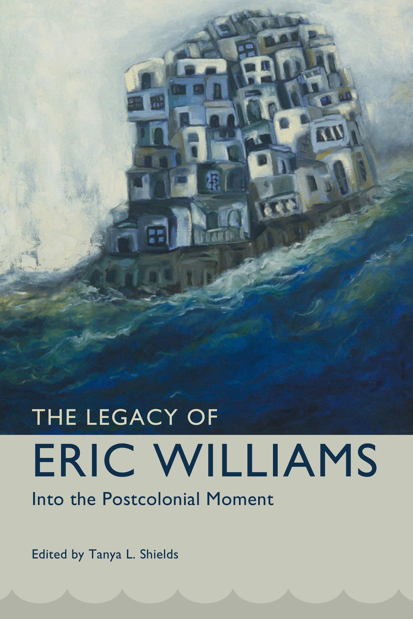 The Legacy of Eric Williams: Into the Postcolonial Moment (Caribbean Studies Series) - 4685
