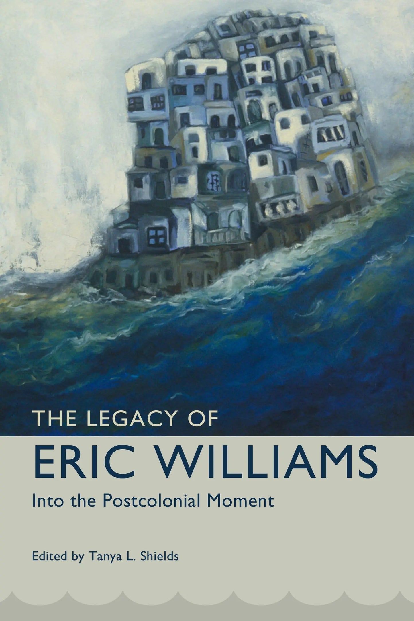 The Legacy of Eric Williams: Into the Postcolonial Moment (Caribbean Studies Series) The Happy Book Stack