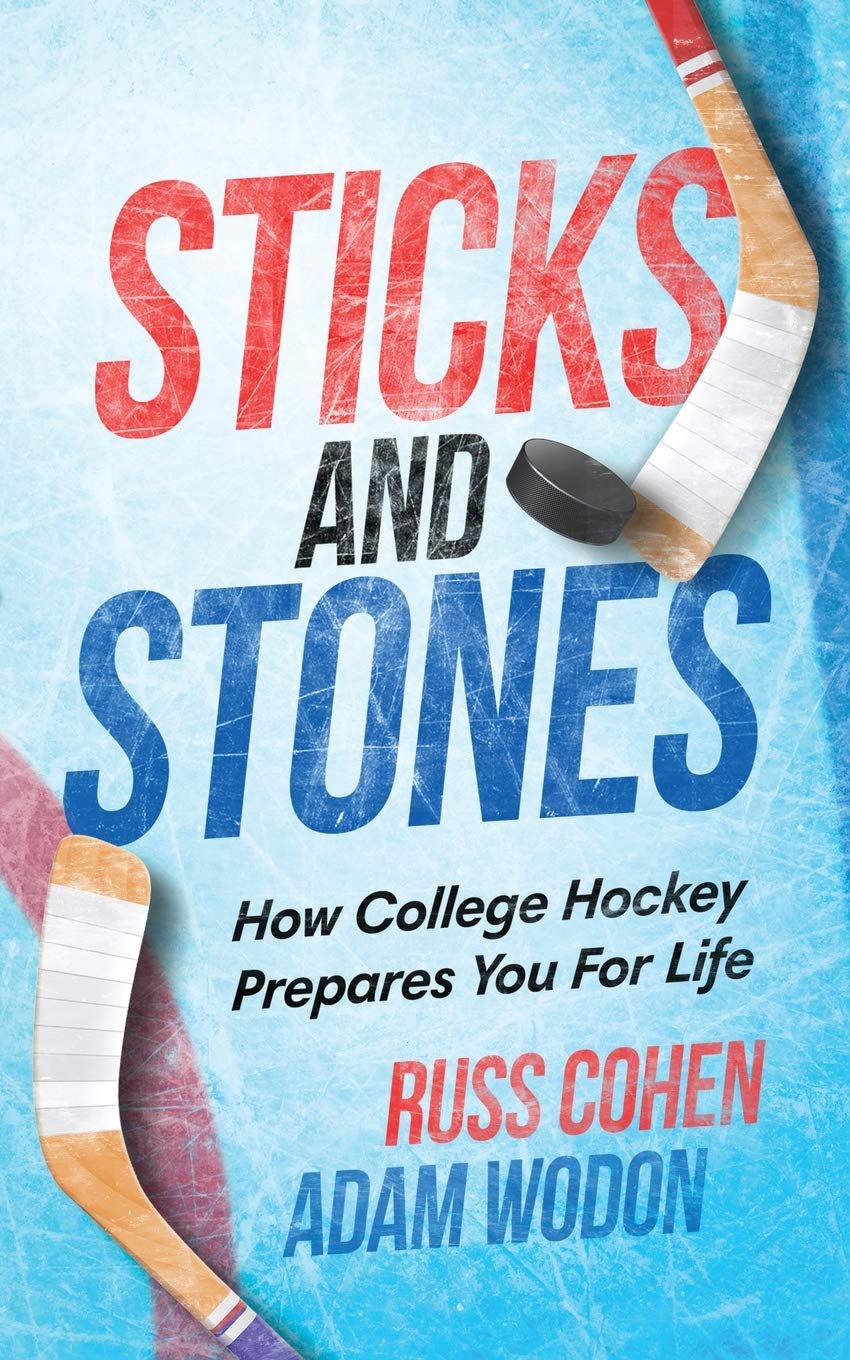 Sticks and Stones: How College Hockey Prepares You for Life The Happy Book Stack