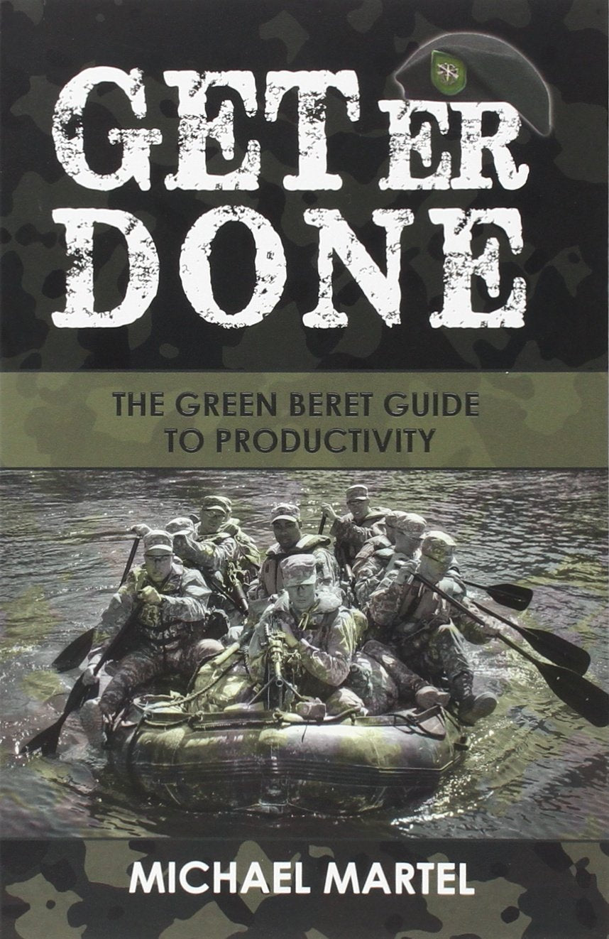 Get Er Done: The Green Beret Guide to Productivity The Happy Book Stack