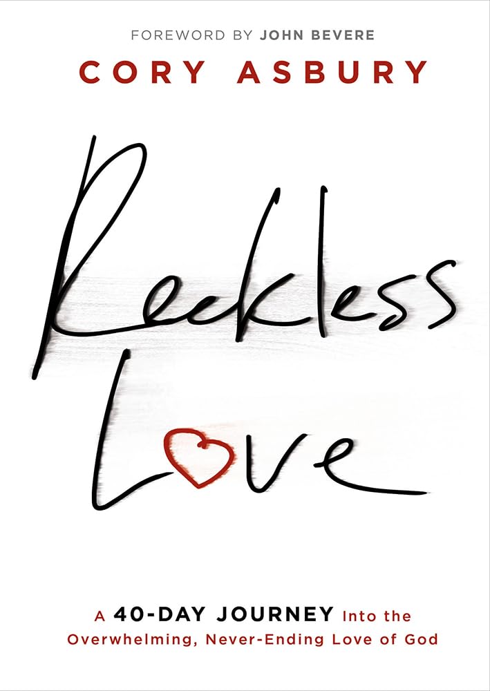 Reckless Love: A 40-Day Journey Into the Overwhelming, Never-Ending Love of God The Happy Book Stack