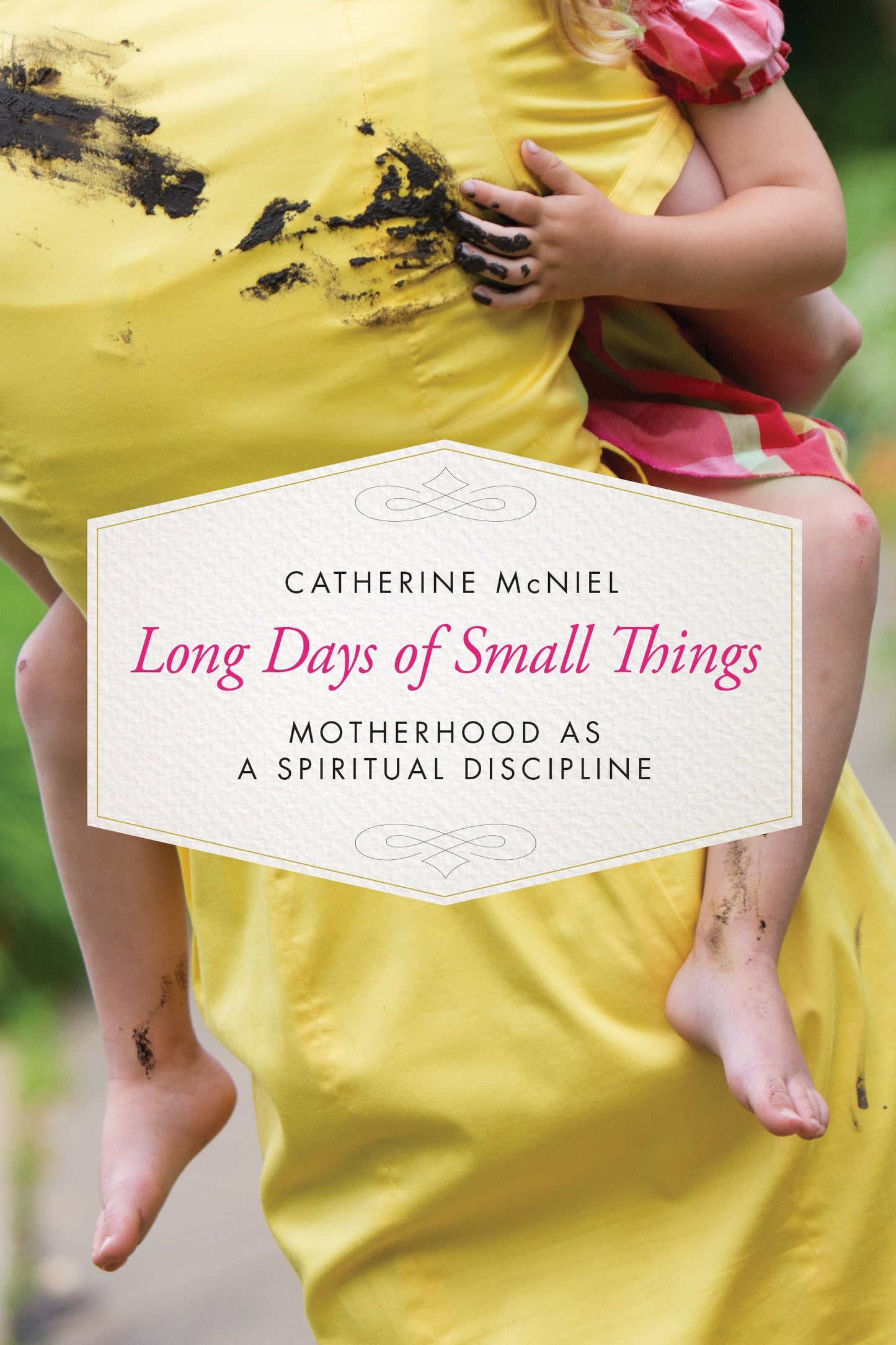 Long Days of Small Things: Motherhood as a Spiritual Discipline The Happy Book Stack