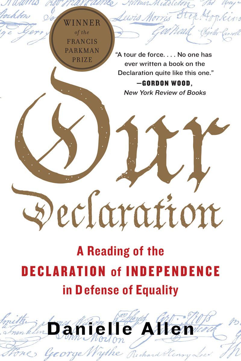 Our Declaration: A Reading of the Declaration of Independence in Defense of Equality The Happy Book Stack