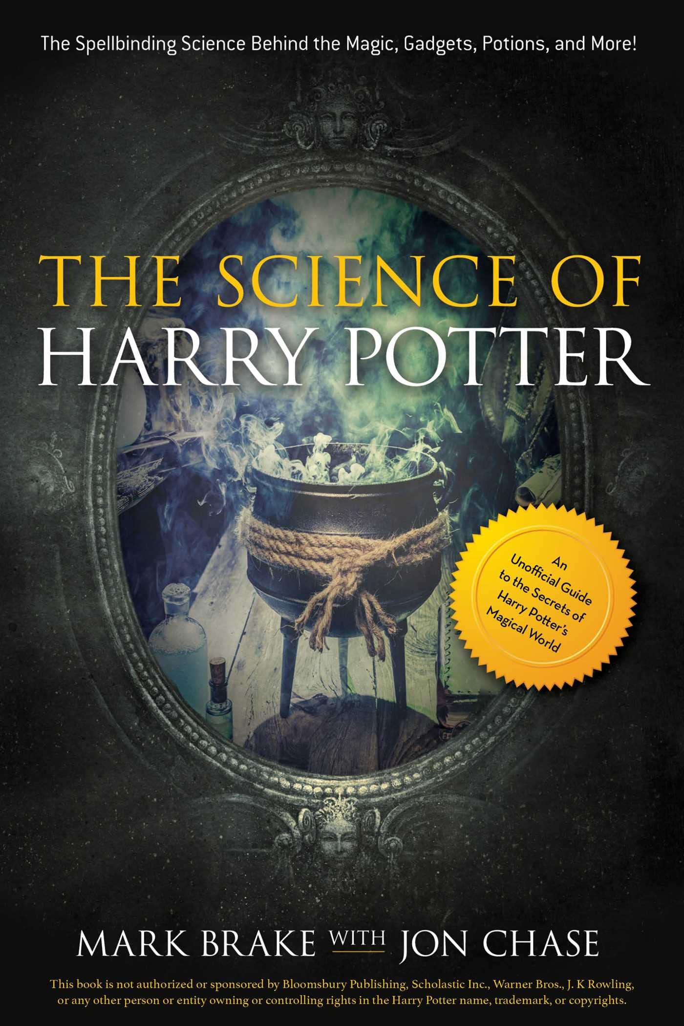 The Science of Harry Potter: The Spellbinding Science Behind the Magic, Gadgets, Potions, and More! The Happy Book Stack