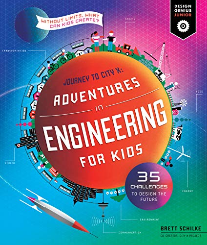 Adventures in Engineering for Kids: 35 Challenges to Design the Future - Journey to City X - Without Limits, What Can Kids Create? (Volume 1) (Design Genius Jr., 1) The Happy Book Stack