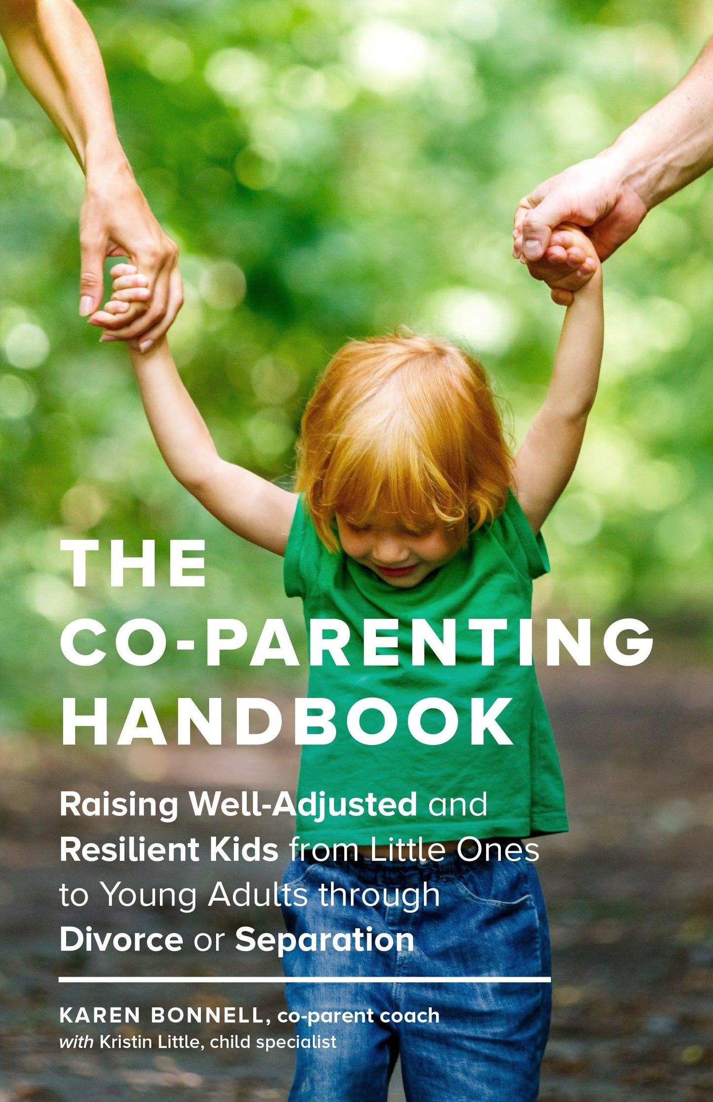 The Co-Parenting Handbook: Raising Well-Adjusted and Resilient Kids from Little Ones to Young Adults through Divorce or Separation The Happy Book Stack