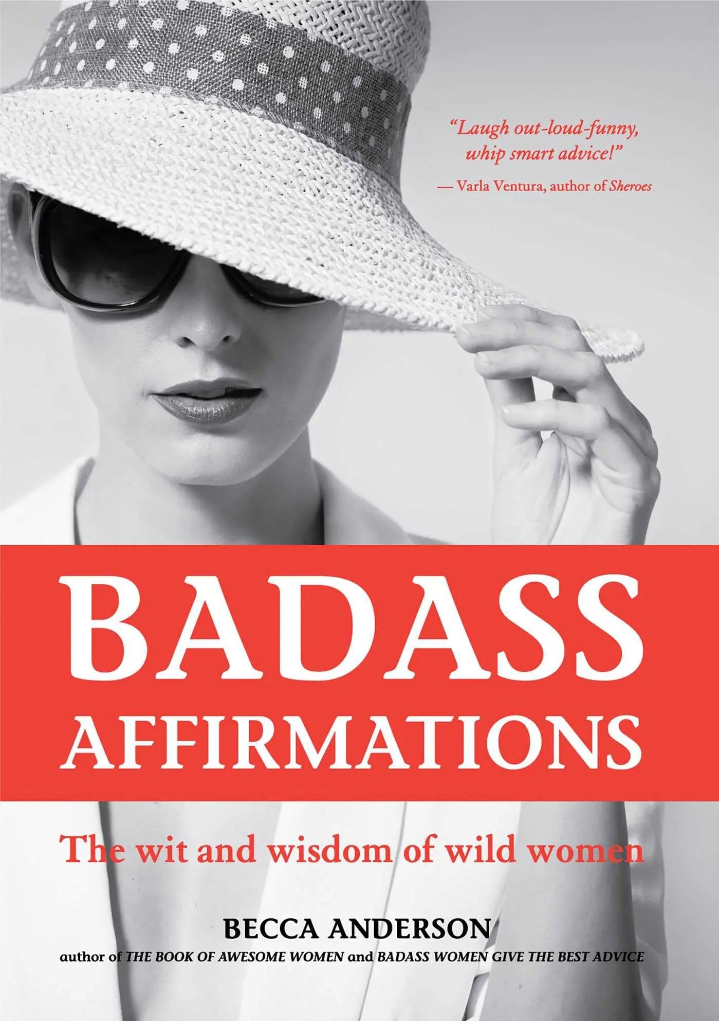 Badass Affirmations: The Wit and Wisdom of Wild Women The Happy Book Stack