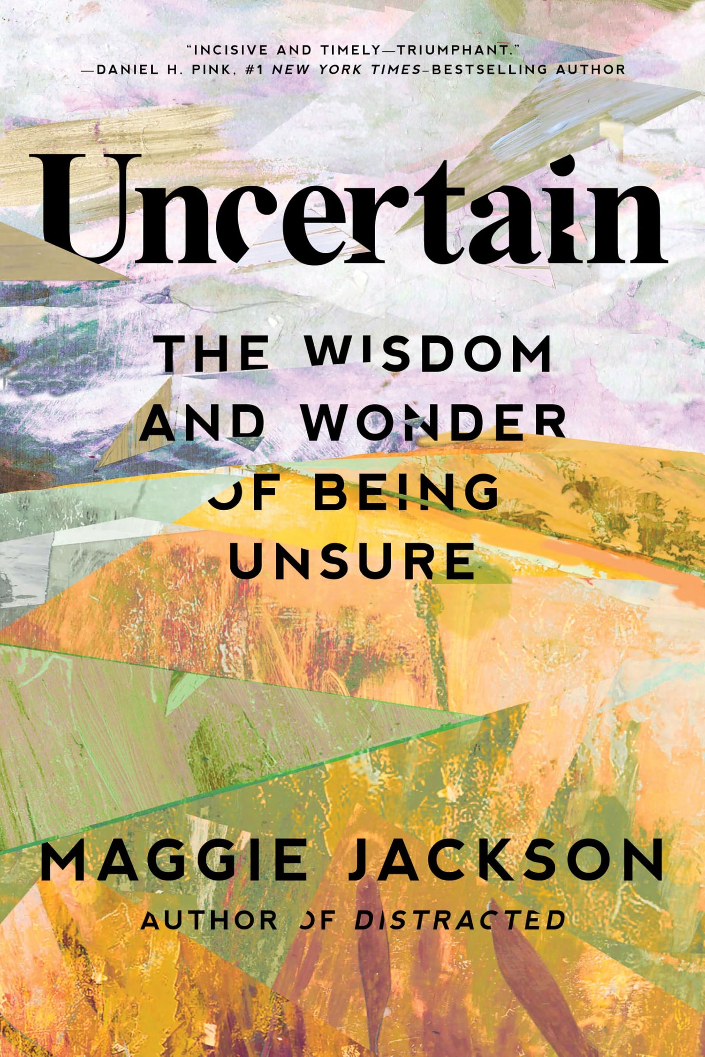 Uncertain: The Wisdom and Wonder of Being Unsure The Happy Book Stack