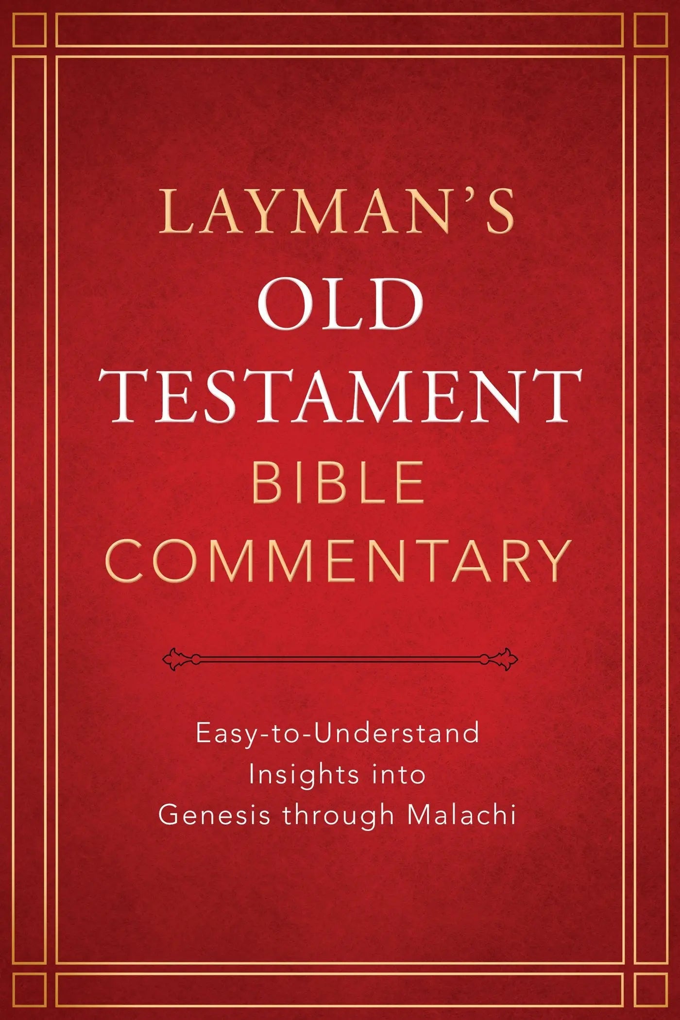 Layman's Old Testament Bible Commentary: Easy-to-Understand Insights into Genesis through Malachi The Happy Book Stack