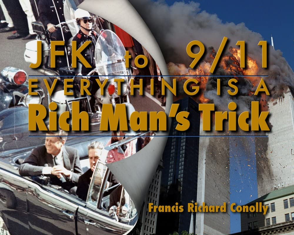 JFK to 911 Everything Is A Rich Man's Trick - 601