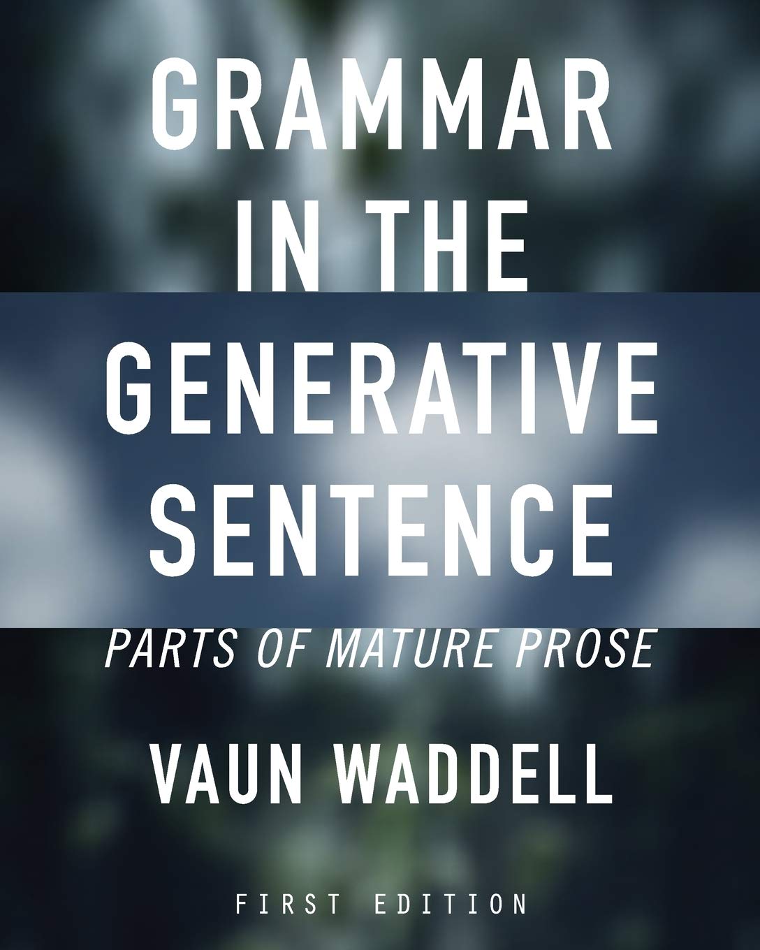 Grammar in the Generative Sentence: Parts of Mature Prose - 3899