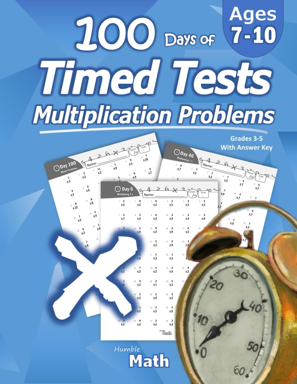 Humble Math - 100 Days of Timed Tests: Multiplication: Grades 3-5, Math Drills, Digits 0-12, Reproducible Practice Problems - 4531