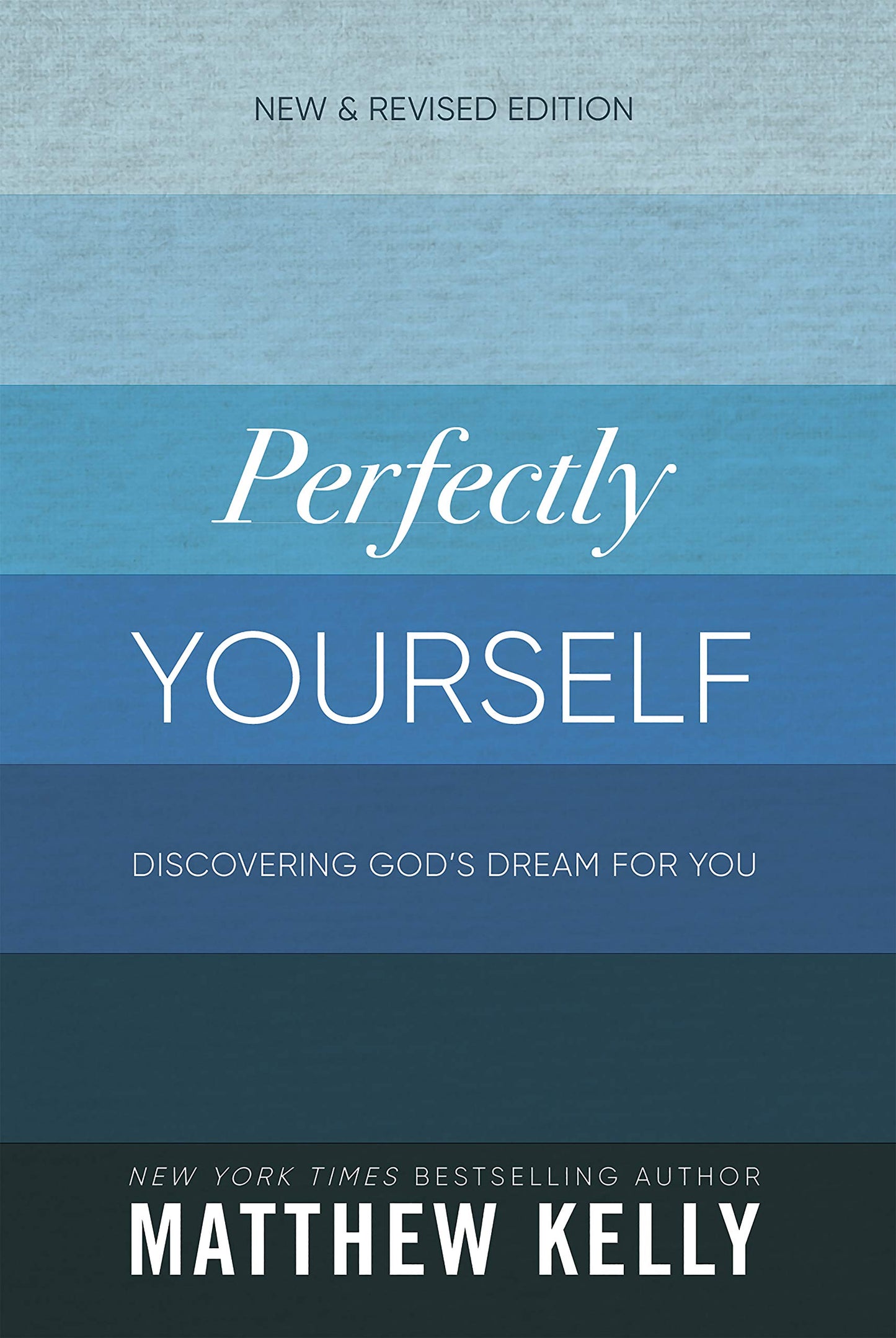 Perfectly Yourself: Discovering God's Dream for You (New & Revised Edition) The Happy Book Stack