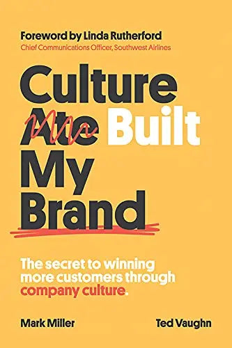 Culture Built My Brand: The Secret to Winning More Customers Through Company Culture The Happy Book Stack