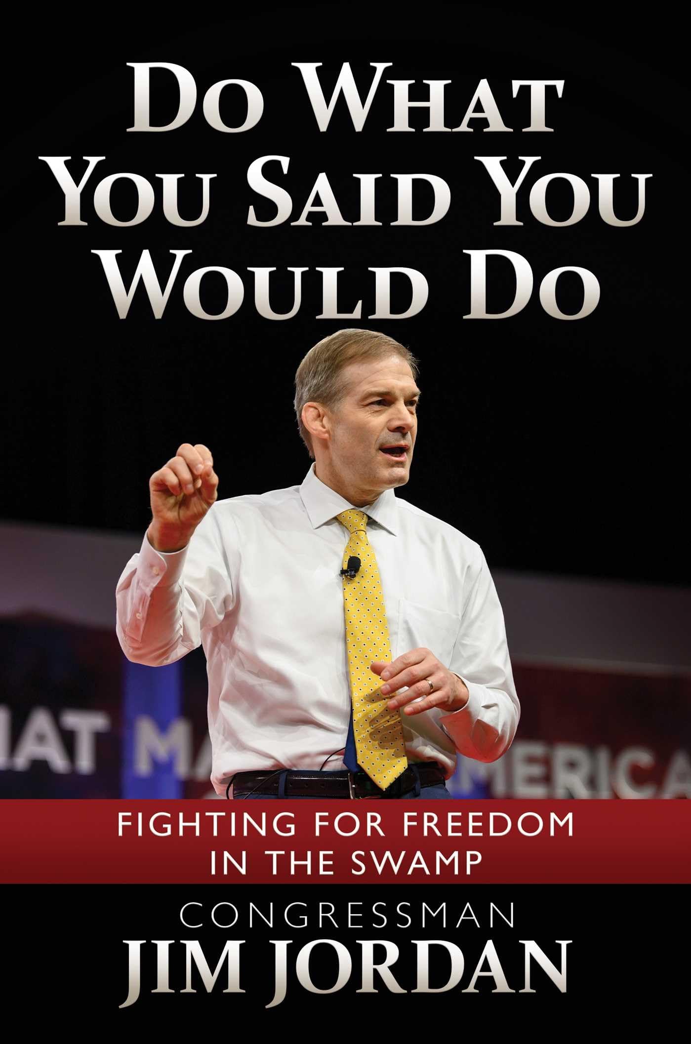 Do What You Said You Would Do: Fighting for Freedom in the Swamp The Happy Book Stack