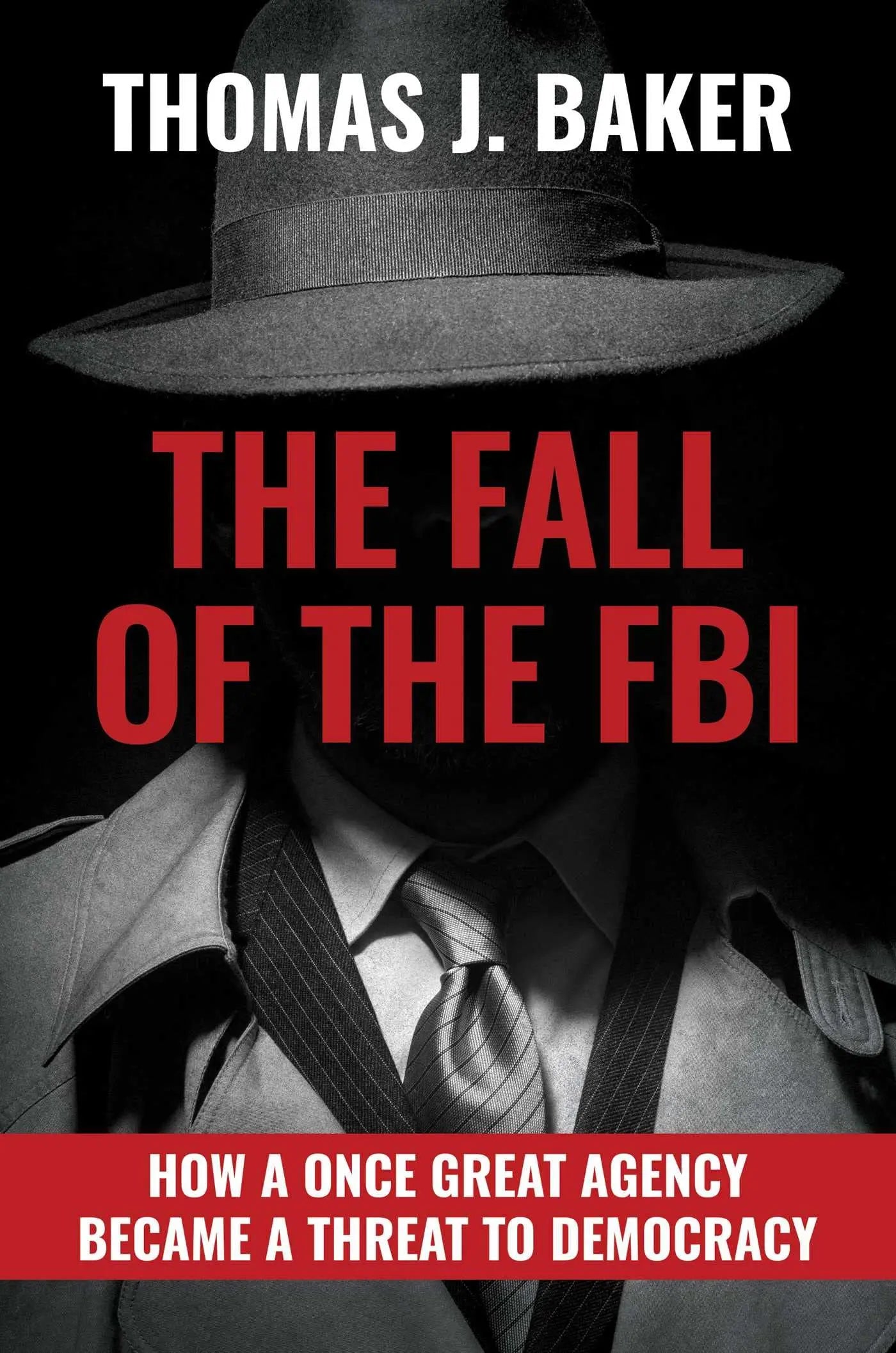 The Fall of the FBI: How a Once Great Agency Became a Threat to Democracy The Happy Book Stack