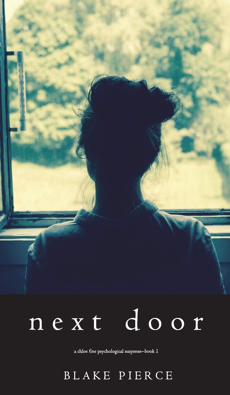 Next Door (A Chloe Fine Psychological Suspense Mystery-Book 1) The Happy Book Stack