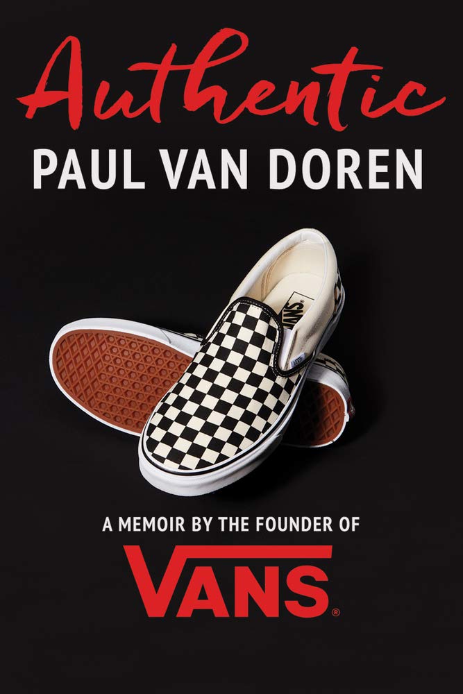 Authentic: A Memoir by the Founder of Vans The Happy Book Stack