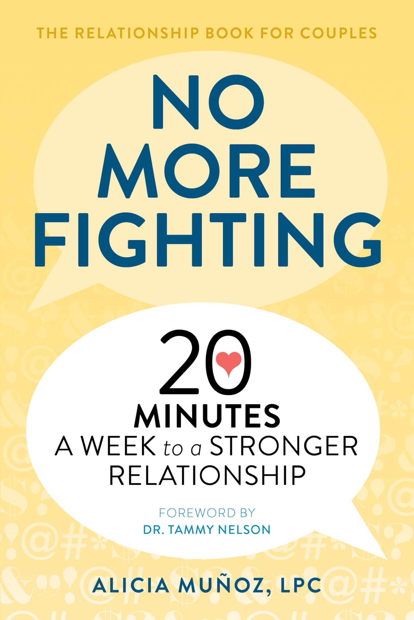 No More Fighting: The Relationship Book for Couples: 20 Minutes a Week to a Stronger Relationship The Happy Book Stack