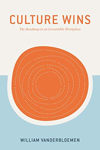 Culture Wins: The Roadmap to an Irresistible Workplace The Happy Book Stack