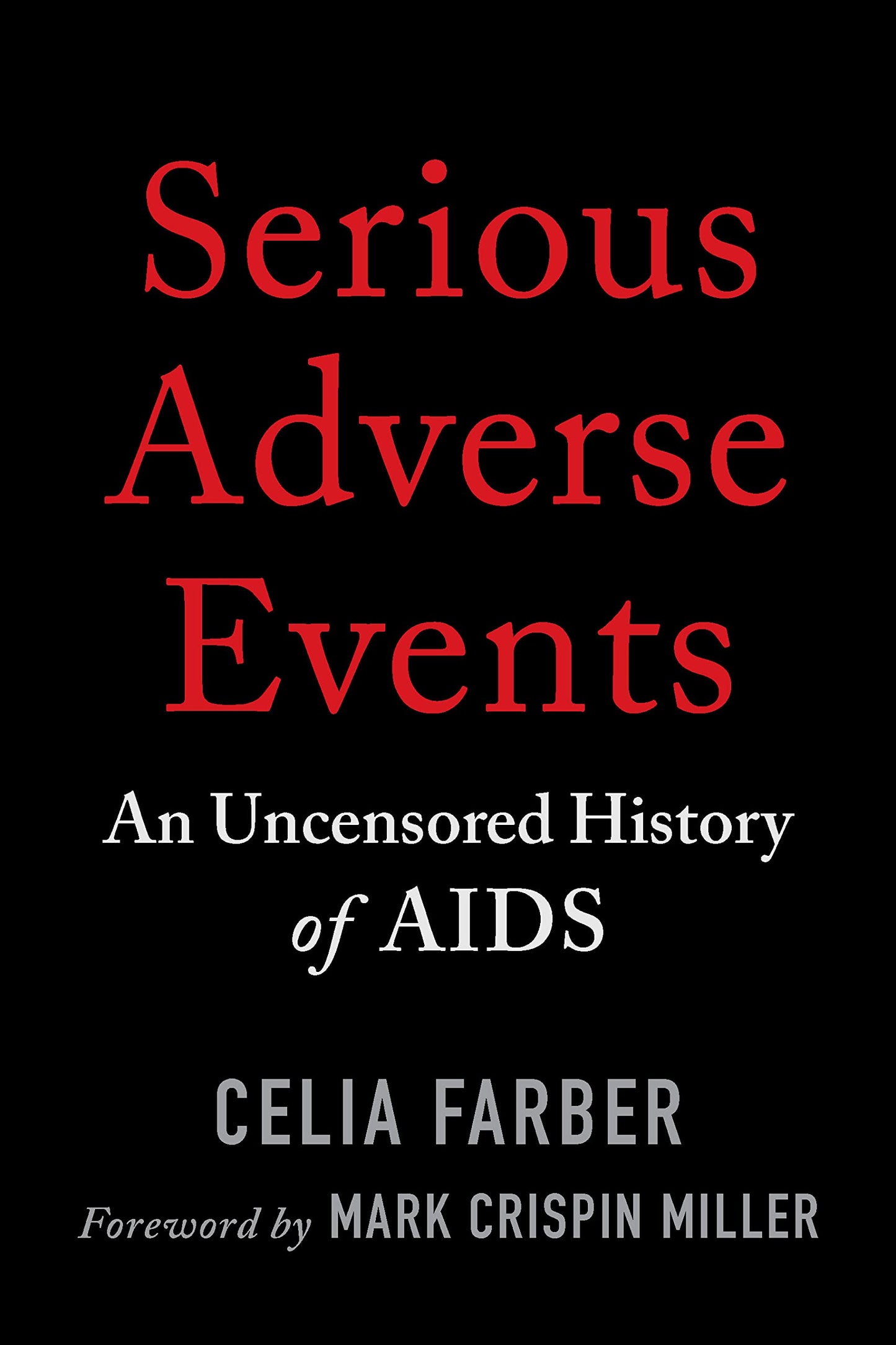 Serious Adverse Events: An Uncensored History of AIDS The Happy Book Stack